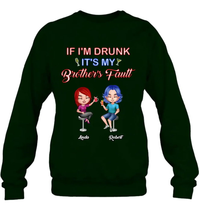 Custom Personalized Siblings Shirt - Upto 4 People - Gift Idea For Brother/Sister/Family - If I'm Drunk It's My Brother's Fault