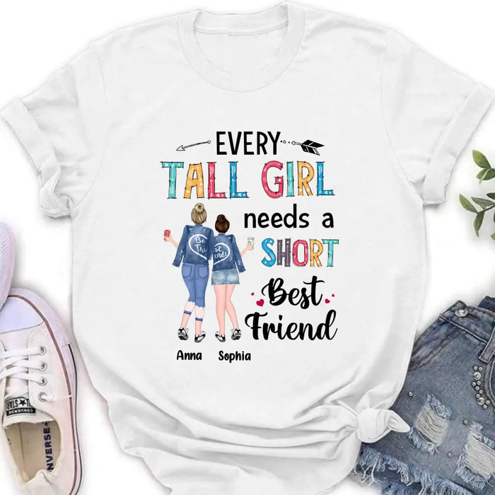 Custom Personalized Best Friends Shirt - Gift Idea For Friends - Every Tall Girl Needs A Short Best Friend