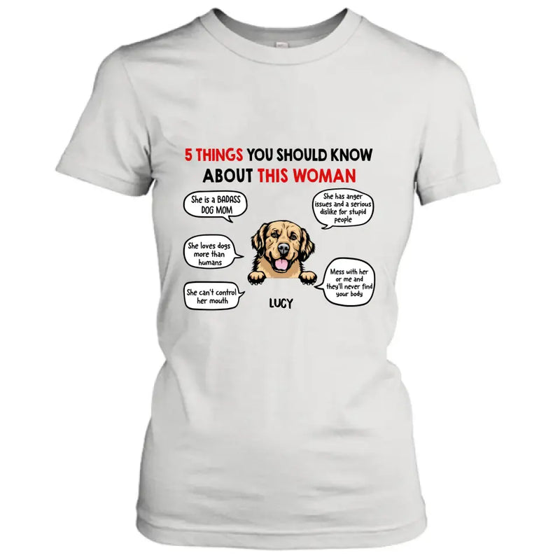 Personalized Dog Mom T-Shirt/Hoodie/Sleeve/Sweatshirt - Gift for Dog Mom, dog lovers - Up to 6 Dogs - 5 things you should know about this woman