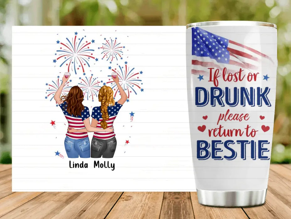 Custom Personalized Friend's 4th Of July Tumbler - Gift Idea For Friends/ Besties/ Sister On Independence Day - Up to 4 Girls - If Lost Or Drunk Please Return To Bestie