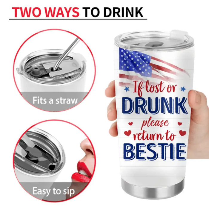 Custom Personalized Friend's 4th Of July Tumbler - Gift Idea For Friends/ Besties/ Sister On Independence Day - Up to 4 Girls - If Lost Or Drunk Please Return To Bestie