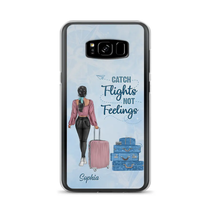 Custom Personalized Traveling Girl Phone Case - Gift Idea For Traveling Lovers/Girl - Catch Flights Not Feelings - Cases For iPhone/Samsung