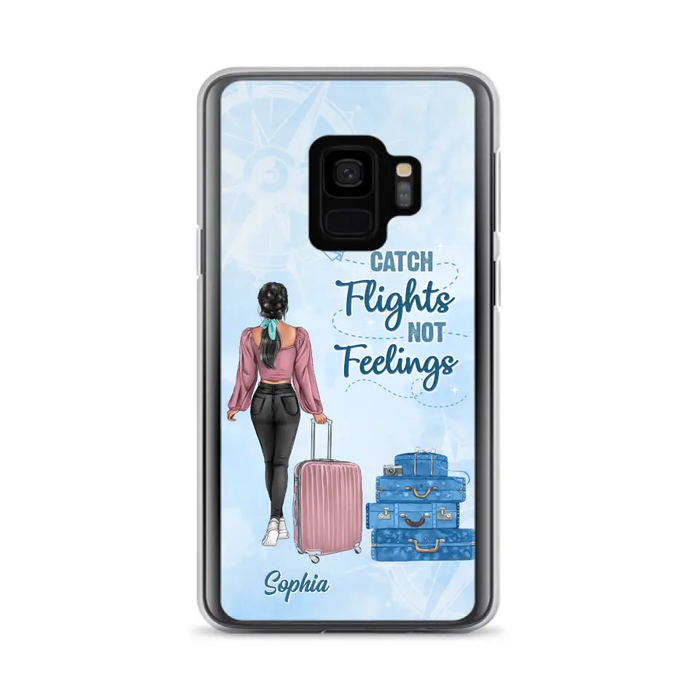 Custom Personalized Traveling Girl Phone Case - Gift Idea For Traveling Lovers/Girl - Catch Flights Not Feelings - Cases For iPhone/Samsung