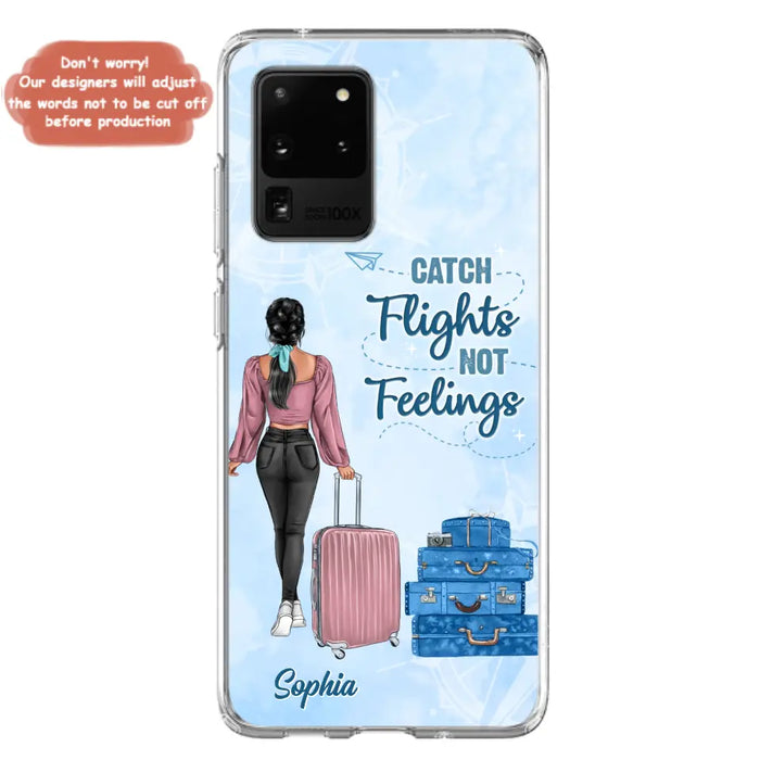 Custom Personalized Traveling Girl Phone Case - Gift Idea For Traveling Lovers/Girl - Catch Flights Not Feelings - Cases For iPhone/Samsung