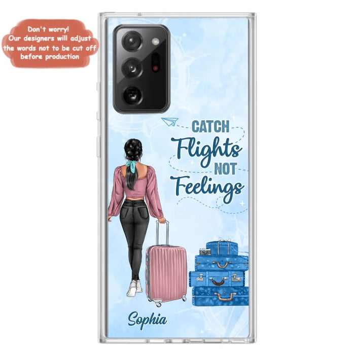 Custom Personalized Traveling Girl Phone Case - Gift Idea For Traveling Lovers/Girl - Catch Flights Not Feelings - Cases For iPhone/Samsung