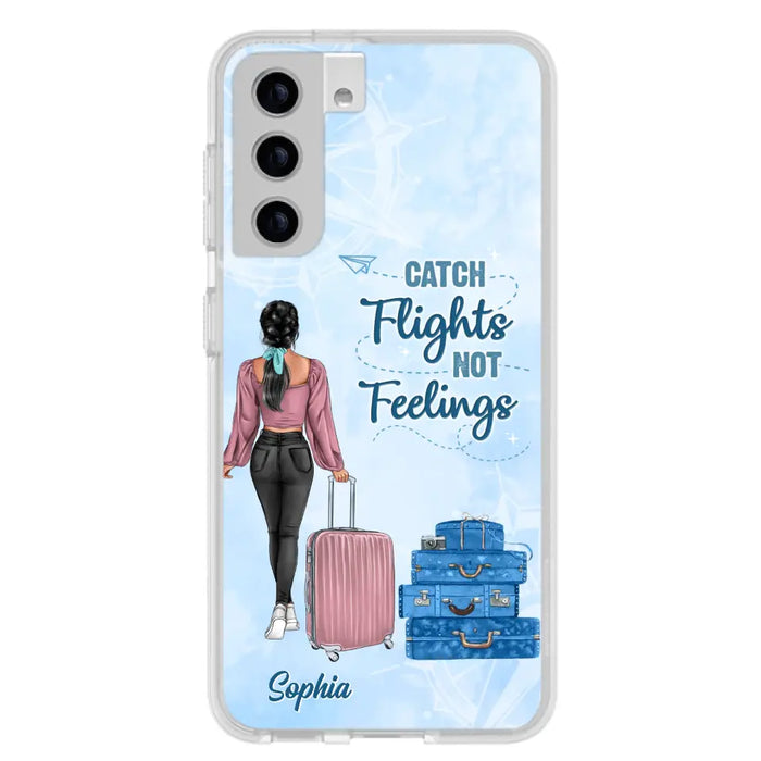 Custom Personalized Traveling Girl Phone Case - Gift Idea For Traveling Lovers/Girl - Catch Flights Not Feelings - Cases For iPhone/Samsung