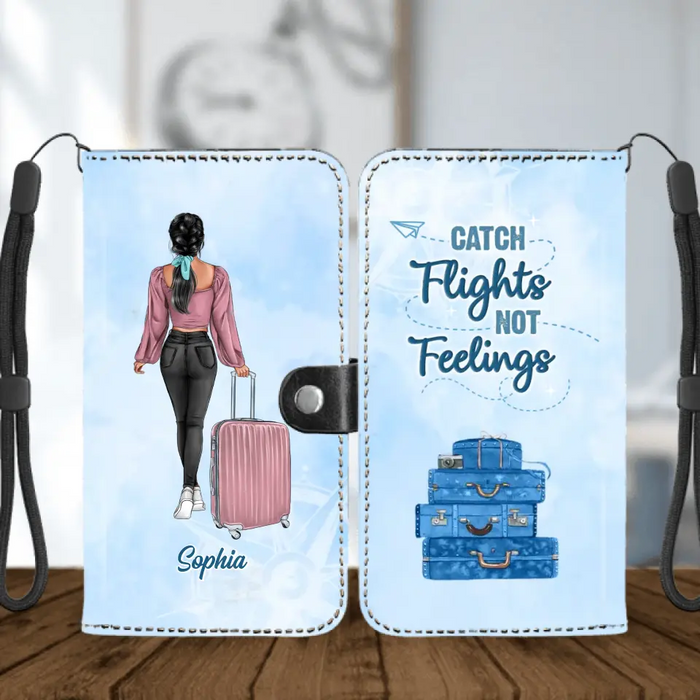 Custom Personalized Traveling Girl Phone Wallet- Gift Idea For Traveling Lovers/Girl - Catch Flights Not Feelings