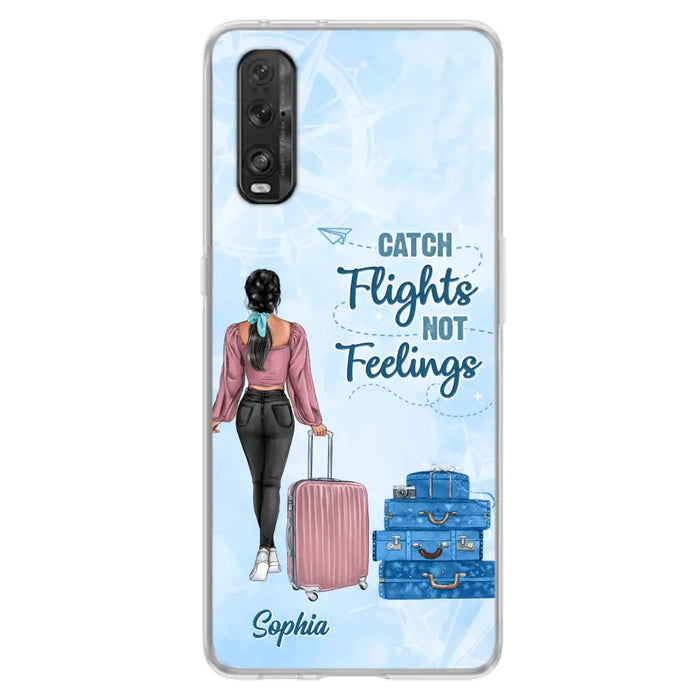 Custom Personalized Traveling Girl Phone Case - Gift Idea For Traveling Lovers/Girl - Catch Flights Not Feelings - Cases For Oppo/Xiaomi/Huawei