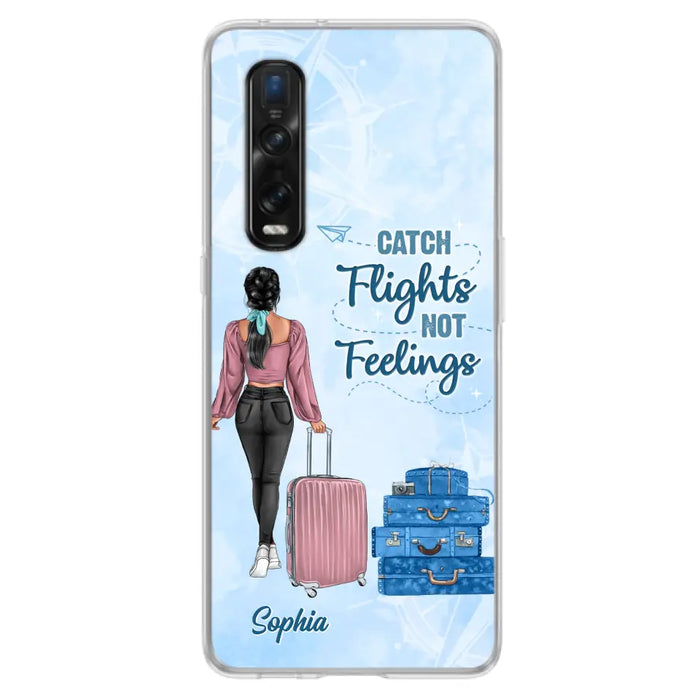 Custom Personalized Traveling Girl Phone Case - Gift Idea For Traveling Lovers/Girl - Catch Flights Not Feelings - Cases For Oppo/Xiaomi/Huawei