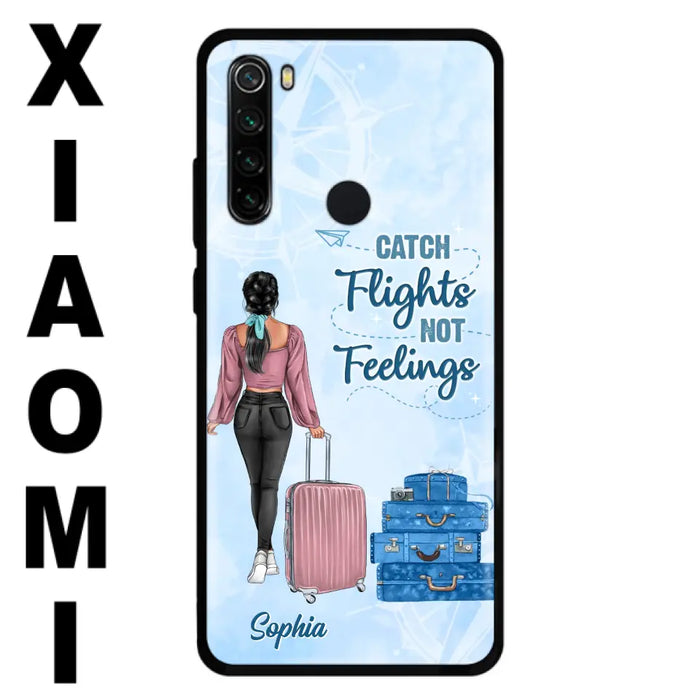 Custom Personalized Traveling Girl Phone Case - Gift Idea For Traveling Lovers/Girl - Catch Flights Not Feelings - Cases For Oppo/Xiaomi/Huawei