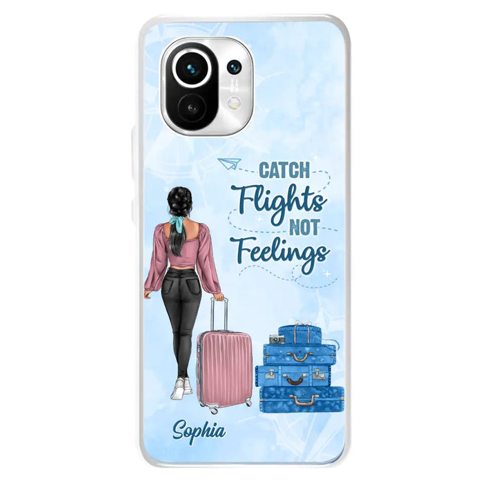 Custom Personalized Traveling Girl Phone Case - Gift Idea For Traveling Lovers/Girl - Catch Flights Not Feelings - Cases For Oppo/Xiaomi/Huawei