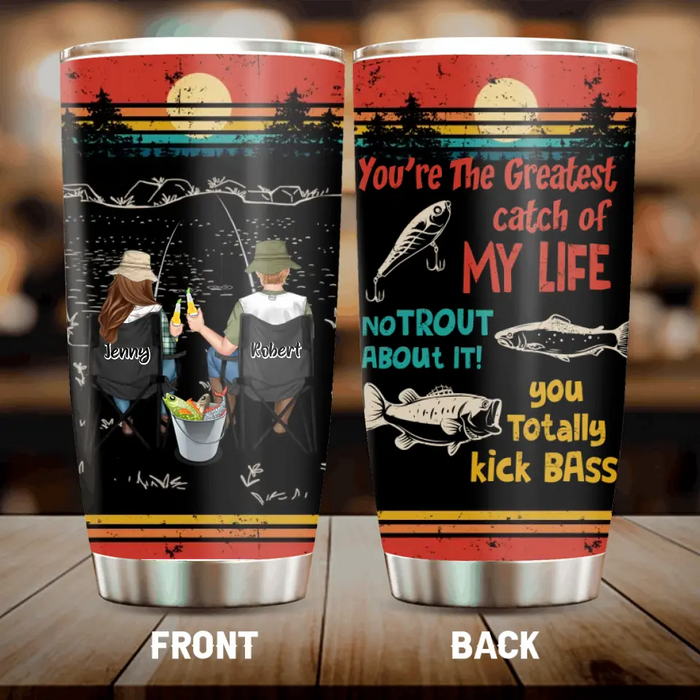 Custom Personalized Fishing Couple Tumbler - Gift Idea For Couple/Fishing Lovers - You're The Greatest Catch Of My Life