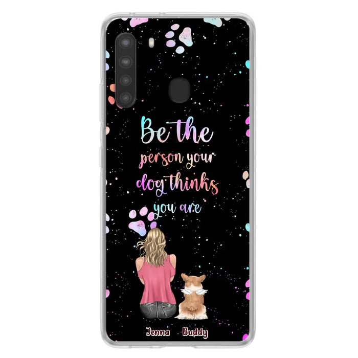 Custom Personalized Dog Mom Phone Case - Upto 5 Dogs - Gift Idea For Dog Lovers - Be The Person Your Dog Thinks You Are - Case for iPhone/Samsung