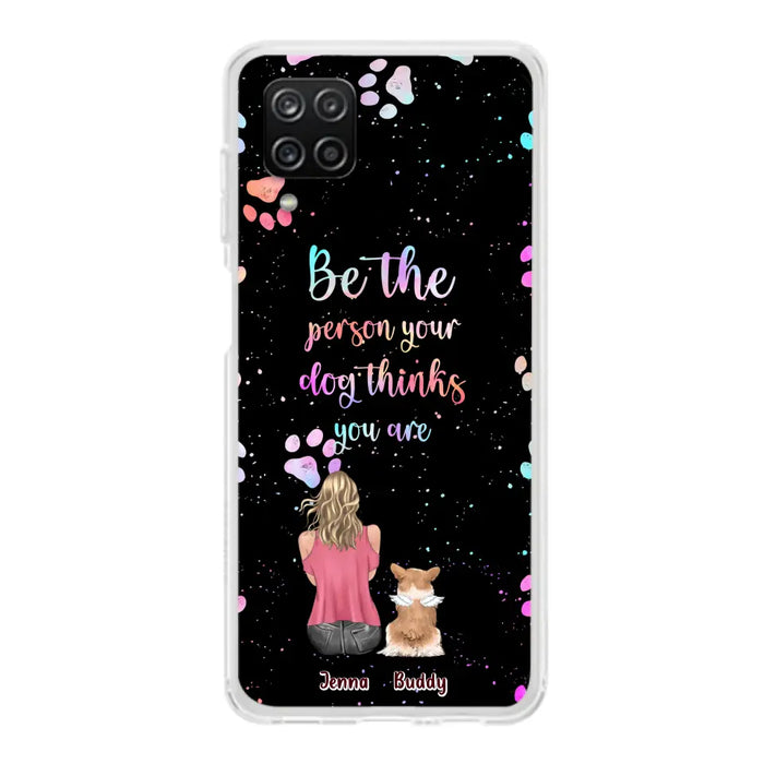 Custom Personalized Dog Mom Phone Case - Upto 5 Dogs - Gift Idea For Dog Lovers - Be The Person Your Dog Thinks You Are - Case for iPhone/Samsung