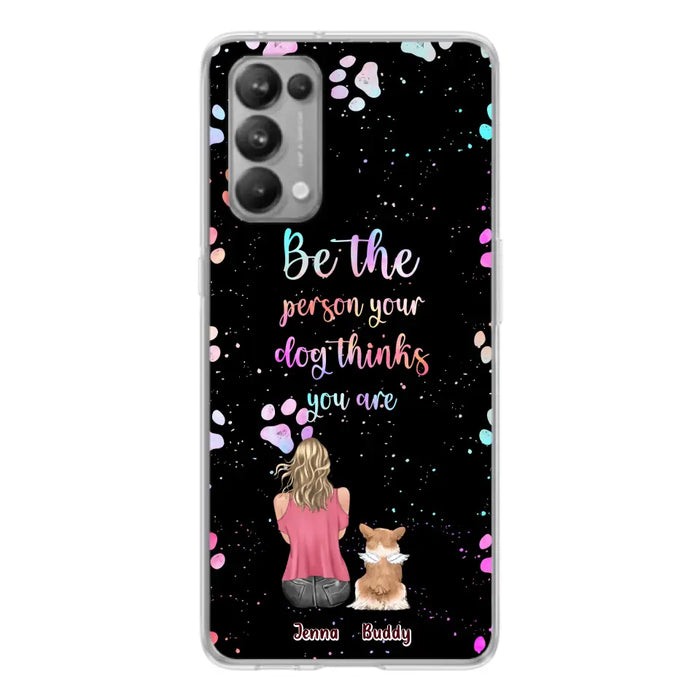 Custom Personalized Dog Mom Phone Case - Upto 5 Dogs - Gift Idea For Dog Lovers - Be The Person Your Dog Thinks You Are - Case for Xiaomi/Huawei/Oppo