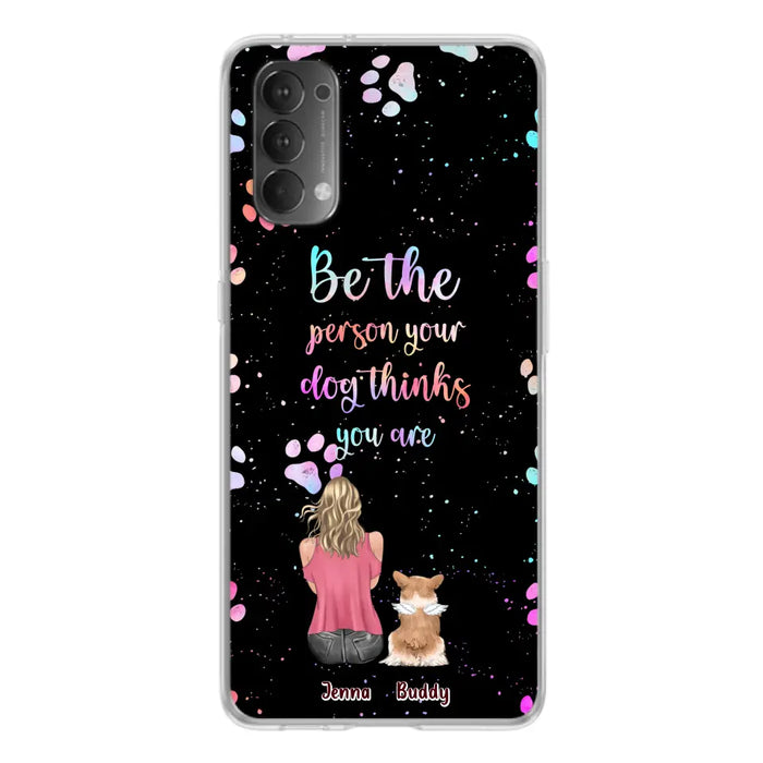 Custom Personalized Dog Mom Phone Case - Upto 5 Dogs - Gift Idea For Dog Lovers - Be The Person Your Dog Thinks You Are - Case for Xiaomi/Huawei/Oppo