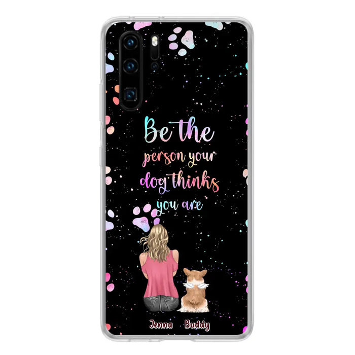 Custom Personalized Dog Mom Phone Case - Upto 5 Dogs - Gift Idea For Dog Lovers - Be The Person Your Dog Thinks You Are - Case for Xiaomi/Huawei/Oppo