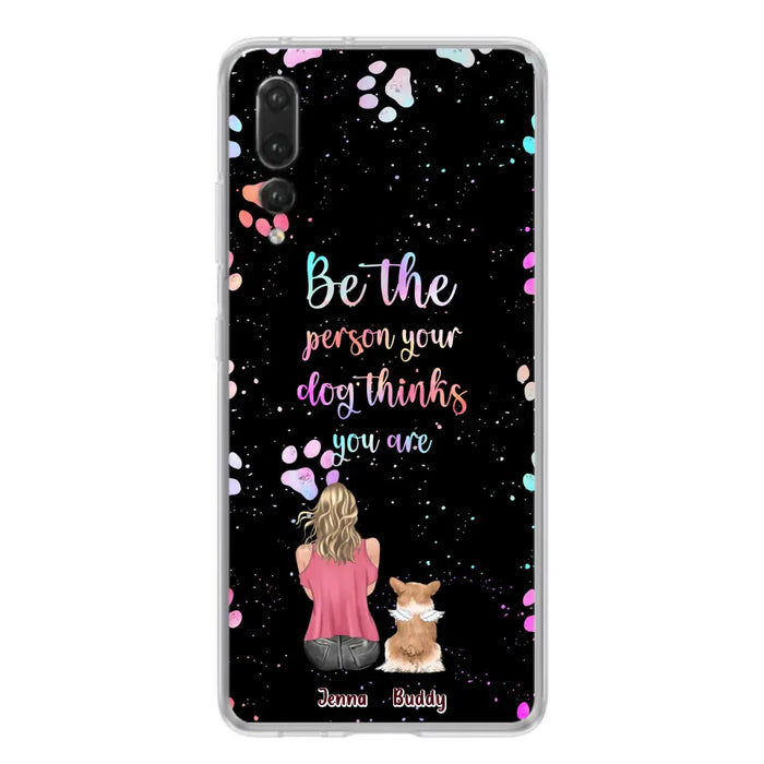 Custom Personalized Dog Mom Phone Case - Upto 5 Dogs - Gift Idea For Dog Lovers - Be The Person Your Dog Thinks You Are - Case for Xiaomi/Huawei/Oppo