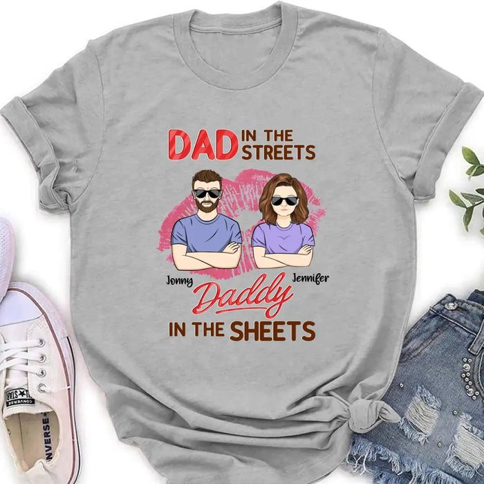 Custom Personalized Couple Shirt/Hoodie - Gift Idea For Couple - Dad In The Streets Daddy In The Sheets