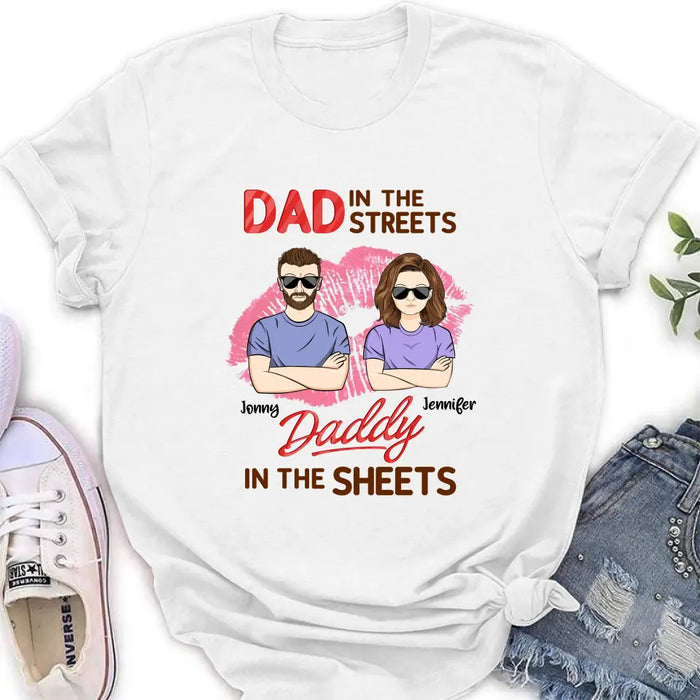 Custom Personalized Couple Shirt/Hoodie - Gift Idea For Couple - Dad In The Streets Daddy In The Sheets