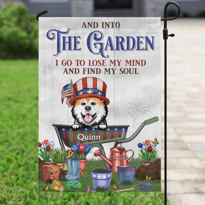 Custom Personalized Pet Flag Sign - Upto 4 Dogs/Cats - Independence Day Gift Idea for Dog/Cat Owners - And Into The Garden I Go To Lose My Mind And Find My Soul