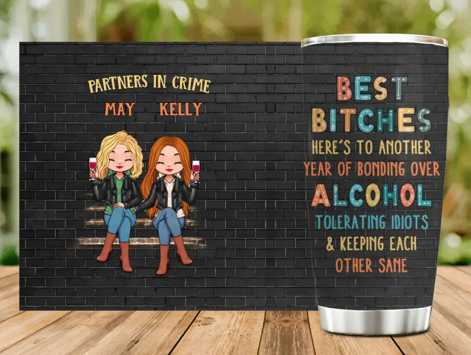 Custom Personalized Bestie Tumbler - Gift Idea For Best Friends/Besties - Up to 4 Girls - Best Bitches Here's To Another Year Of Bonding Over Alcohol