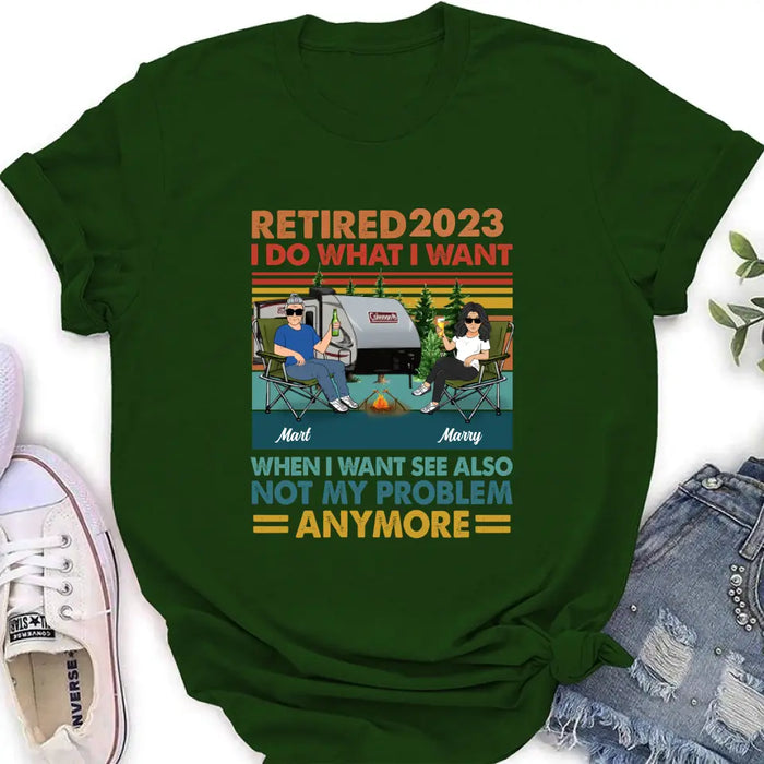 Custom Personalized Couple Camping Shirt/Hoodie - Gift Idea For Camping Lovers/Couple - Retired 2023 I Do What I Want When I Want To See Also Not My Problem Anymore