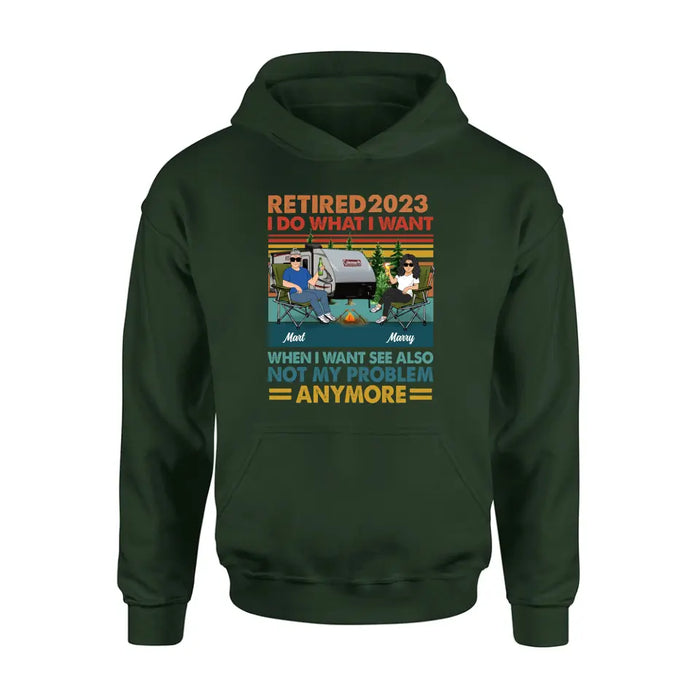 Custom Personalized Couple Camping Shirt/Hoodie - Gift Idea For Camping Lovers/Couple - Retired 2023 I Do What I Want When I Want To See Also Not My Problem Anymore