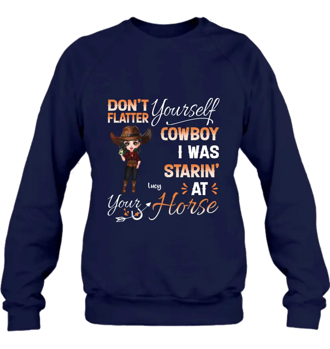 Custom Personalized Horse Lover Shirt/Hoodie - Gift Idea for Horse Lovers - Don't Flatter Yourself CowBoy I Was Starin' At Your Horse