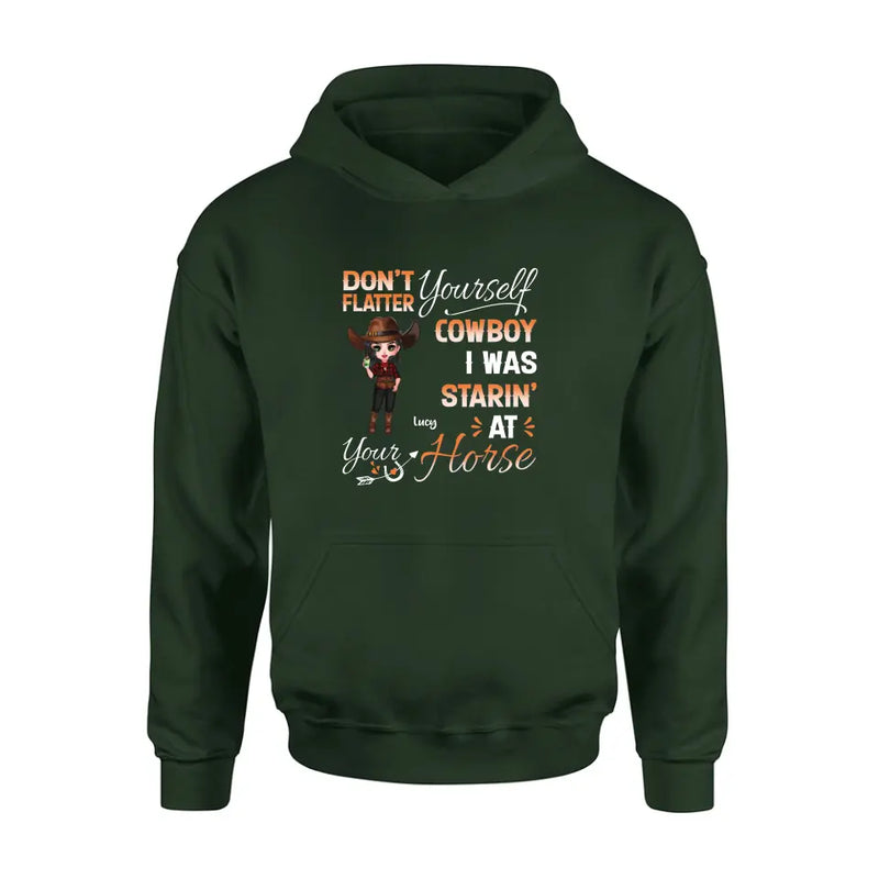 Personalized Horse Lover Shirt/Hoodie - Gift Idea for Horse Lovers - Don't Flatter Yourself CowBoy I Was Starin' At Your Horse