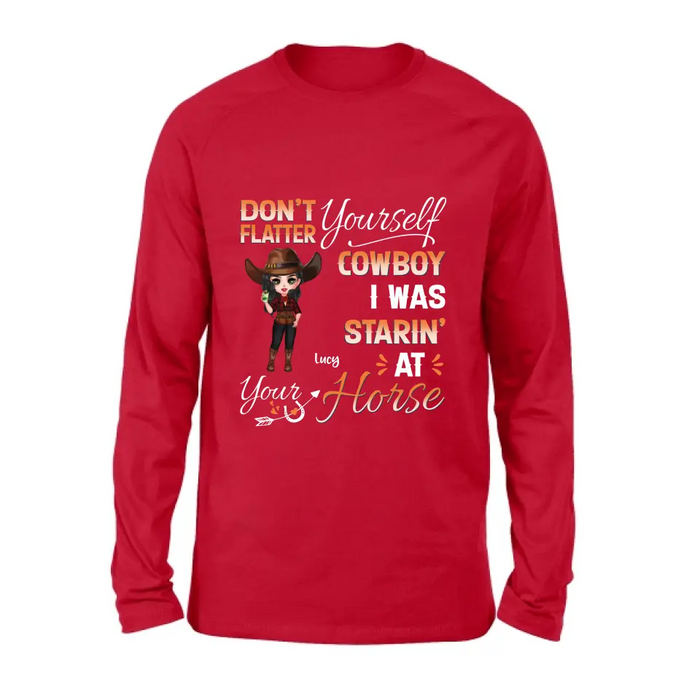 Custom Personalized Horse Lover Shirt/Hoodie - Gift Idea for Horse Lovers - Don't Flatter Yourself CowBoy I Was Starin' At Your Horse