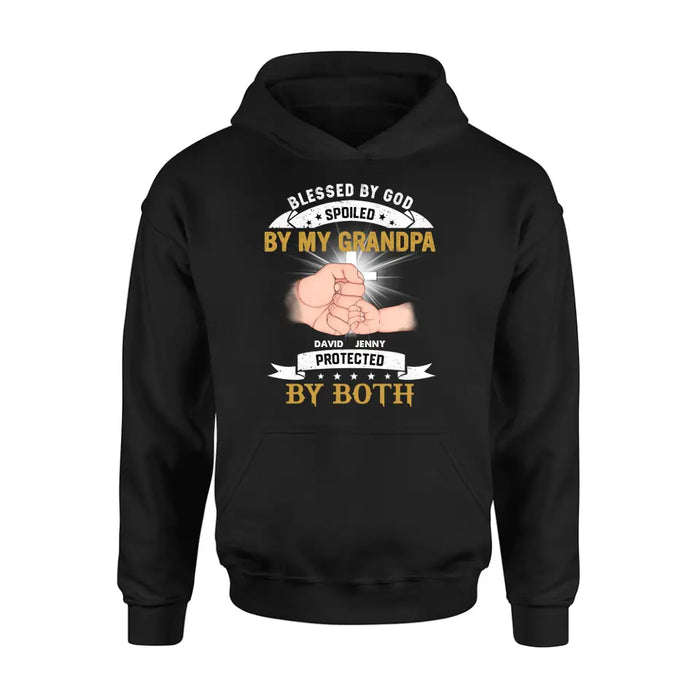 Personalized Grandkids Shirt/Hoodie - Up to 5 Kids - Gift Idea For Grandma/Grandpa - Blessed By God Spoiled By My Grandpa Protected By Both
