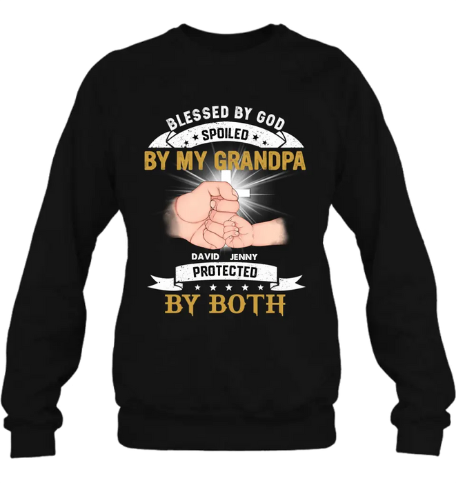 Personalized Grandkids Shirt/Hoodie - Up to 5 Kids - Gift Idea For Grandma/Grandpa - Blessed By God Spoiled By My Grandpa Protected By Both