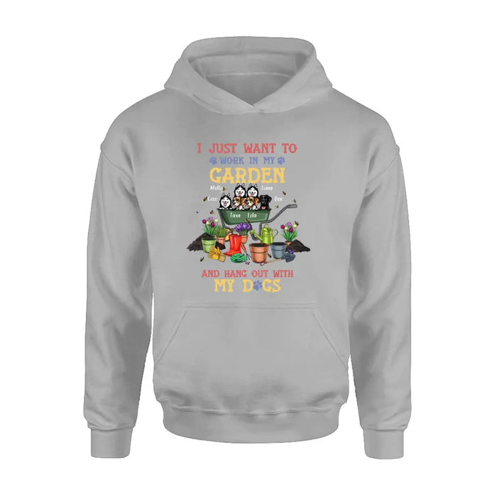 Custom Personalized Dogs Shirt/Hoodie - Gift Idea For Dog Lovers - Upto 6 Dogs - I Just Want To Work In My Garden And Hang Out With My Dogs