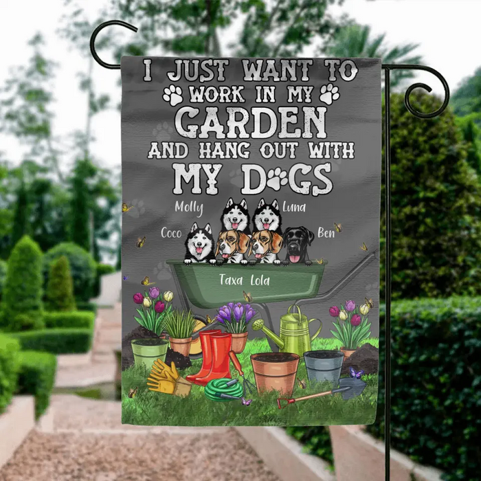 Custom Personalized Dogs Flag Sign - Gift Idea For Dog Lovers - Upto 6 Dogs - I Just Want To Work In My Garden And Hang Out With My Dogs