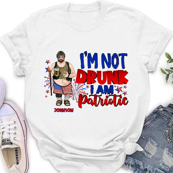 Custom Personalized Veteran Shirt/Hoodie - Gift Idea For Veteran/ Independence Day - I'm Not Drunk I Am Patriotic