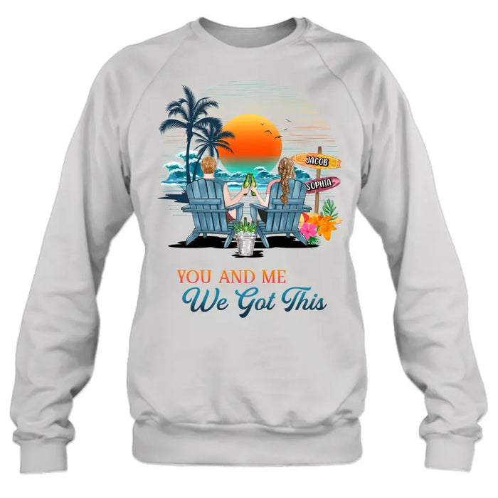 Custom Personalized Beach Couple Shirt/Hoodie - Best Gift Idea For Beach Lovers/Summer Vacation/Couple - You And Me We Got This