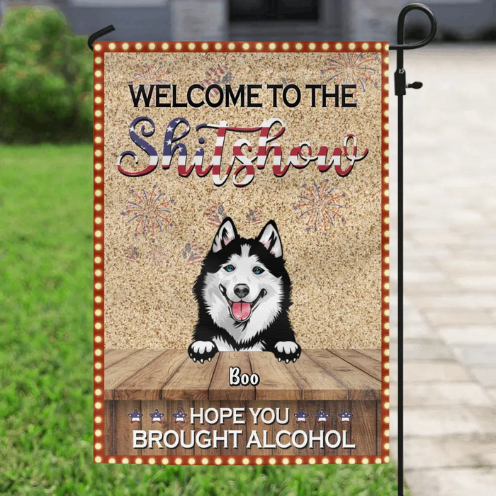 Custom Personalized Dogs Flag Sign - Upto 5 Dogs - Gift Idea For Dog Lovers - Welcome To The Shitshow  Hope You Brought Alcohol