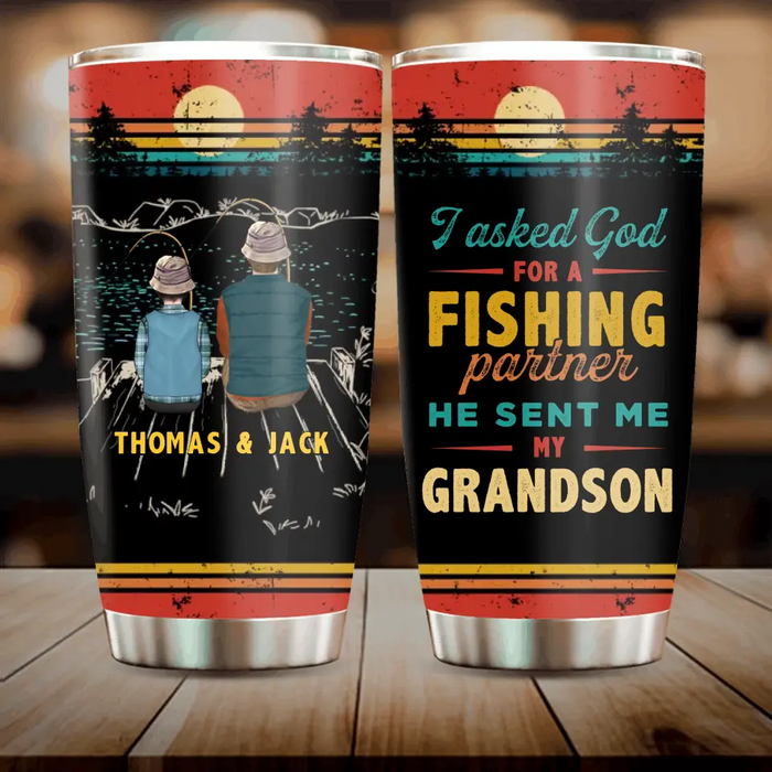 Custom Personalized Fishing Tumbler - Gift Idea For Fishing Lovers - I Asked God For A Fishing Partner He Sent Me My Grandson