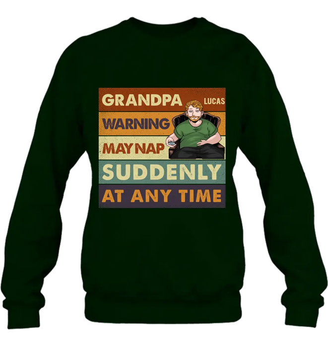 Personalized Funny Grandpa Shirt/Hoodie - Best Gift Idea For Grandpa - Grandpa Warning May Nap Suddenly At Any Time