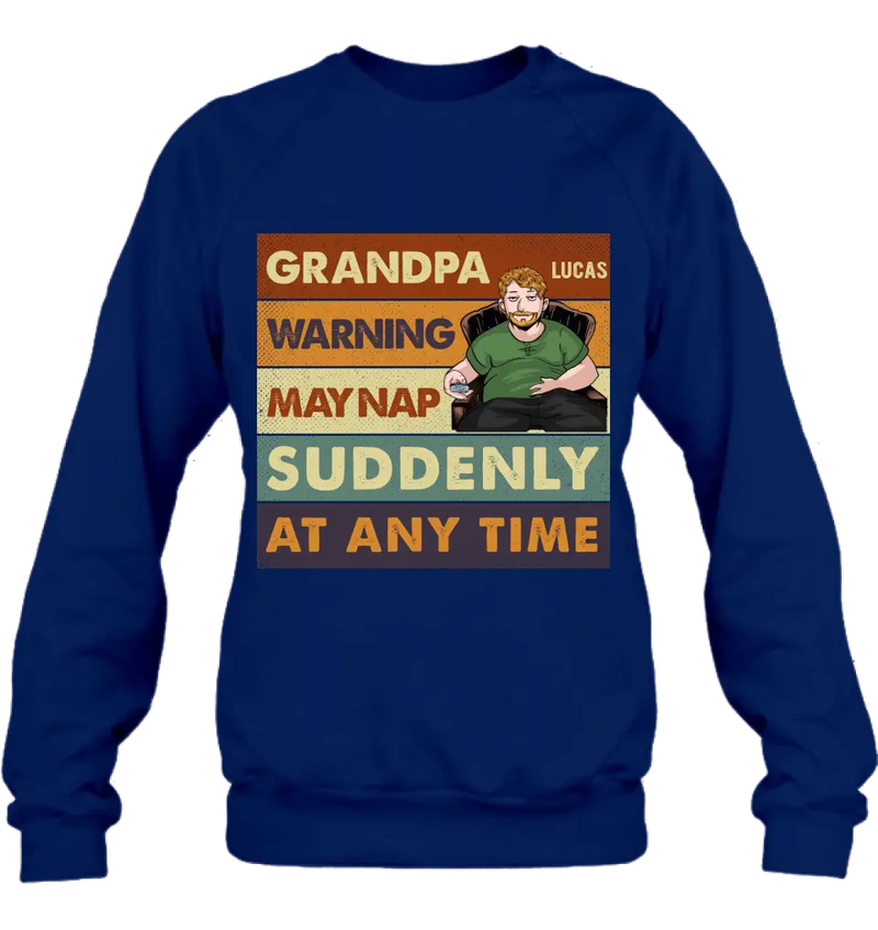 Personalized Funny Grandpa Shirt/Hoodie - Best Gift Idea For Grandpa - Grandpa Warning May Nap Suddenly At Any Time