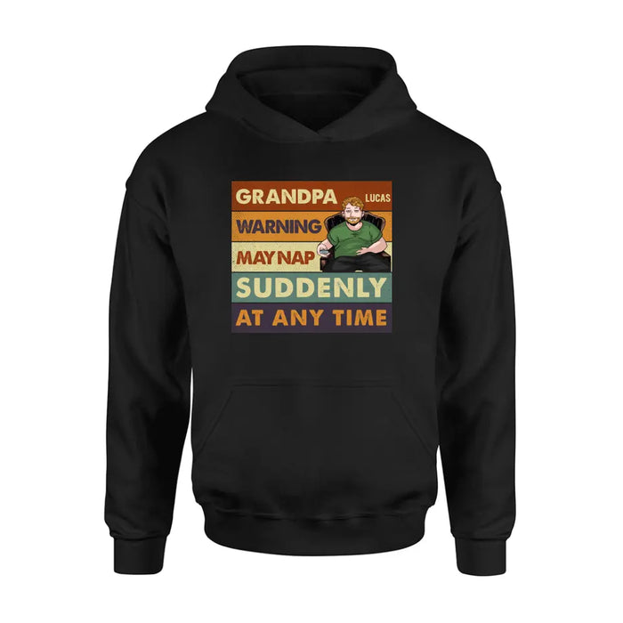 Personalized Funny Grandpa Shirt/Hoodie - Best Gift Idea For Grandpa - Grandpa Warning May Nap Suddenly At Any Time