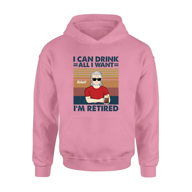 Personalized Old Man Shirt/Hoodie - Best Gift Idea For Father's Day - I Can Drink All I Want I'm Retired
