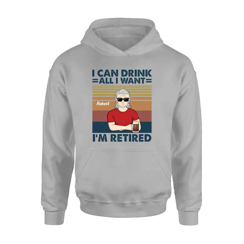 Personalized Old Man Shirt/Hoodie - Best Gift Idea For Father's Day - I Can Drink All I Want I'm Retired