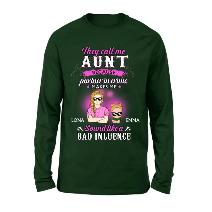 Custom Personalized Auntie Shirt/Hoodie - Best Gift Idea For Aunt - They Call Me Aunt Because Partner In Crime Makes Me Sound Like A Bad Influence