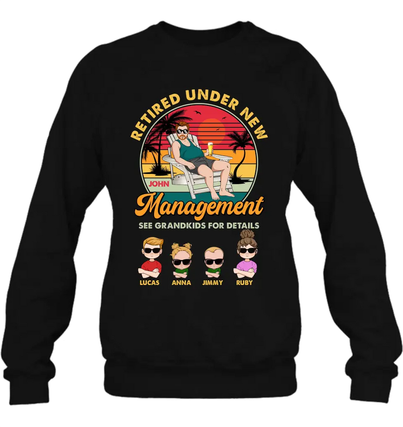 Personalized Retired Old Man Shirt/Hoodie - Up to 4 Kids - Gift Idea for Grandpa/Retirement Gift - Retired Under New Management See Grandkids For Details