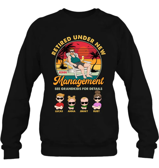 Personalized Retired Old Man Shirt/Hoodie - Up to 4 Kids - Gift Idea for Grandpa/Retirement Gift - Retired Under New Management See Grandkids For Details