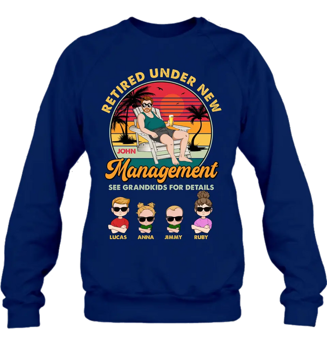 Personalized Retired Old Man Shirt/Hoodie - Up to 4 Kids - Gift Idea for Grandpa/Retirement Gift - Retired Under New Management See Grandkids For Details