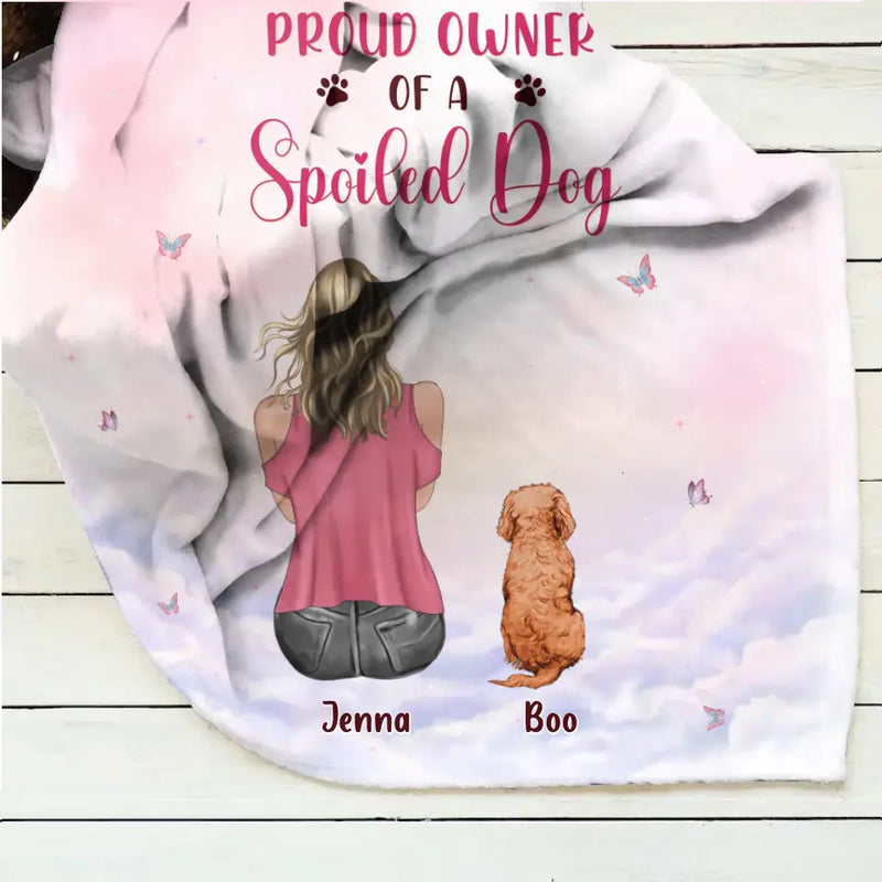 Personalized Dog Mom Pillow Cover/Quilt/Fleece Throw Blanket - Up to 5 Dogs - Gift Idea For Dog Lovers - I Am The Proud Owner Of A Spoiled Dog
