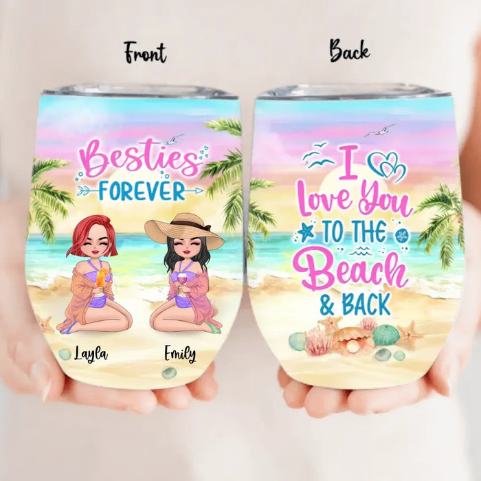 Custom Personalized Besties Beach Wine Tumbler - Upto 4 People - Gift Idea For Besties/Friends/Beach Lovers - I Love You To The Beach & Back